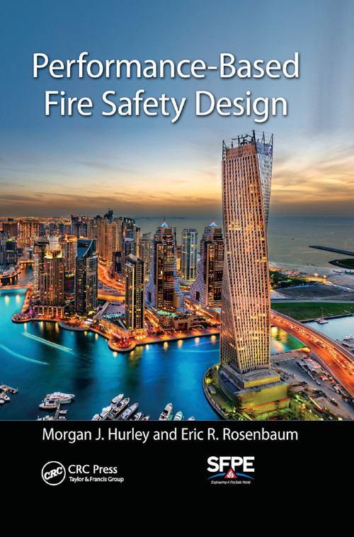 Performance-Based Fire Safety Design by Morgan J. Hurley, Eric R. Rosenbaum, 9780367870270