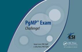 PgMP® Exam Challenge! by Ginger Levin, PMP, PgMP, J. LeRoy Ward, PMP, PgMP, 9781482202083