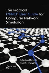 The Practical OPNET User Guide for Computer Network Simulation by Adarshpal S. Sethi, Vasil Y. Hnatyshin, 9780367380953