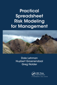 Practical Spreadsheet Risk Modeling for Management by Dale Lehman, Huybert Groenendaal, Greg Nolder, 9781032340272