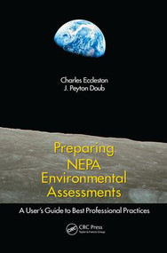Preparing NEPA Environmental Assessments (A User's Guide to Best Professional Practices) by Charles Eccleston, J. Peyton Doub, 9781138075054