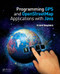 Programming GPS and OpenStreetMap Applications with Java (The RealObject Application Framework) by Kristof Beiglböck, 9781466507180