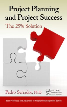 Project Planning and Project Success (The 25% Solution) - 9781482205527 by Pedro Serrador, 9781482205527