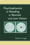 Psychophysics of Reading in Normal and Low Vision by Gordon E. Legge, 9780367390143