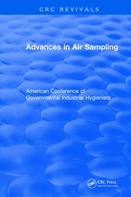 Revival: Advances In Air Sampling (1988) (American Conference of Governmental Industrial Hygienists) by American Conference of Governmental Industrial Hygienists, 9781138557567