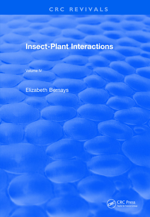 Insect-Plant Interactions (1992) (Volume IV) by Elizabeth A. Bernays, 9781138576179