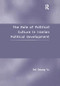 The Role of Political Culture in Iranian Political Development by Dal Seung Yu, 9781138277786