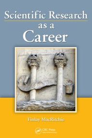 Scientific Research as a Career by Finlay MacRitchie, 9781439869659