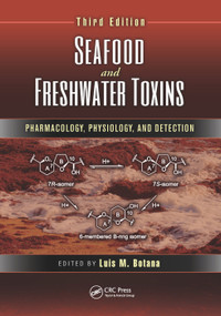 Seafood and Freshwater Toxins (Pharmacology, Physiology, and Detection, Third Edition) by Luis M. Botana, 9780367378806