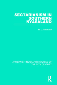 Sectarianism in Southern Nyasaland - 9781138600416 by R. L. Wishlade, 9781138600416