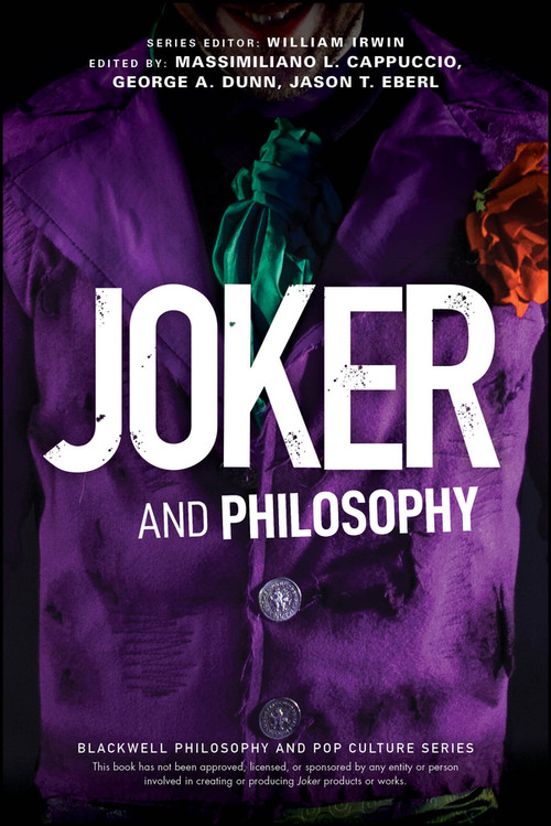 Joker and Philosophy (Why So Serious?) by Massimiliano L. Cappuccio, George A. Dunn, Jason T. Eberl, 9781394198474