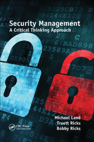 Security Management (A Critical Thinking Approach) by Michael Land, Truett Ricks, Bobby E. Ricks, 9780367379124