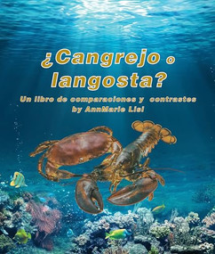 ¿Cangrejo o langosta? Un libro de comparaciones y contrastes (Crab or Lobster? A Compare and Contrast Book in Spanish) by AnnMarie Lisi, Alejandra de la Torre, Javier Camacho Miranda, 9781638172918