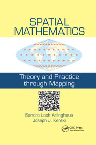 Spatial Mathematics (Theory and Practice through Mapping) by Sandra Lach Arlinghaus, Joseph J. Kerski, 9780367867041