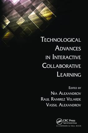 Technological Advances in Interactive Collaborative Learning by Nia Alexandrov, Raul Ramirez Velarde, Vassil Alexandrov, 9781138199828