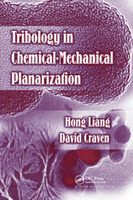 Tribology In Chemical-Mechanical Planarization by Hong Liang, David Craven, 9780367393250