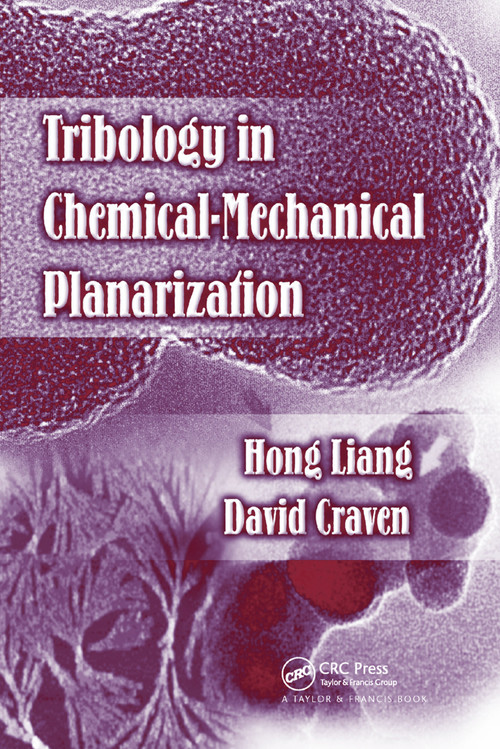 Tribology In Chemical-Mechanical Planarization by Hong Liang, David Craven, 9780367393250