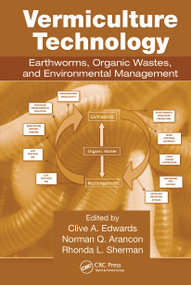 Vermiculture Technology (Earthworms, Organic Wastes, and Environmental Management) by Clive A. Edwards, Norman Q. Arancon, Rhonda L. Sherman, 9781032237121