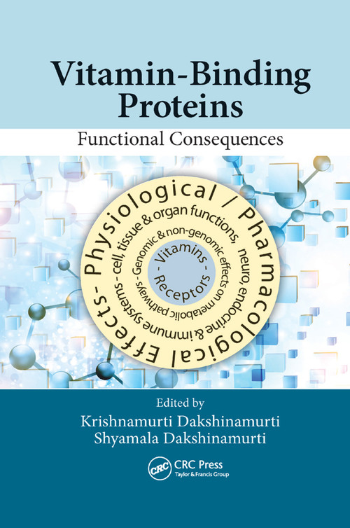 Vitamin-Binding Proteins (Functional Consequences) by Krishnamurti Dakshinamurti, Shyamala Dakshinamurti, 9780367379711