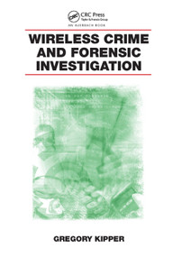Wireless Crime and Forensic Investigation by Gregory Kipper, 9780367389420
