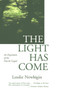 The Light Has Come (An Exposition of the Fourth Gospel) by Lesslie Newbigin, 9780802818959