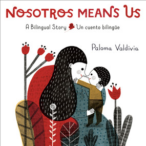 Nosotros Means Us (Un cuento bilingüe / A Bilingual Story) - 9780593900895 by Paloma Valdivia, 9780593900895