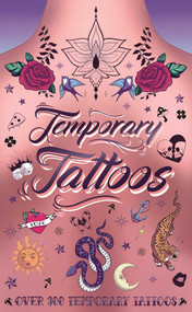 Temporary Tattoos (with 300 Designs, History of Tattoos, a Guide to Accessorize, and More) by IglooBooks, Melania Badosa, 9781837714926