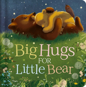 Big Hugs For Little Bear (Padded Board Book) by IglooBooks, Claudia  Ranucci, 9781837716203