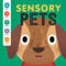 Sensory Pets (An Interactive Touch & Feel Book for Babies) by IglooBooks, Carlo Beranek, Rose Harkness, 9781837952021