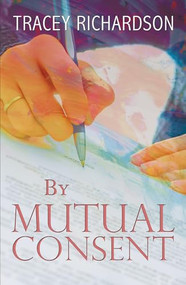 By Mutual Consent by Tracey Richardson, 9781594934759