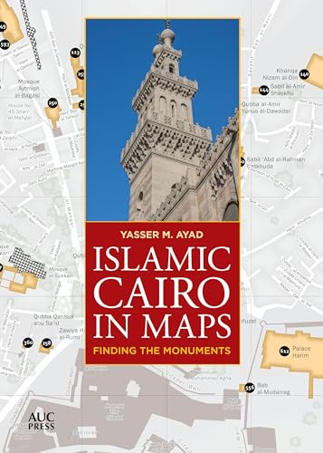 Islamic Cairo in Maps (Finding the Monuments) by Yasser M. Ayad, 9781649031112