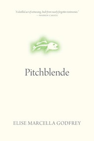 Pitchblende by Elise Marcella Godfrey, 9780889778405