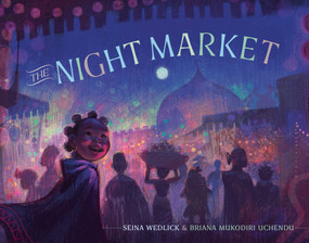 The Night Market - 9780593563694 by Seina Wedlick, Briana Mukodiri Uchendu, 9780593563694