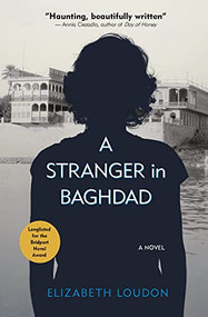 A Stranger in Baghdad (A Novel) by Elizabeth Loudon, 9781649032850