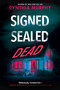 Signed Sealed Dead by Cynthia Murphy, 9780593809662