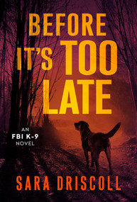 Before It's Too Late - 9781496754332 by Sara Driscoll, 9781496754332
