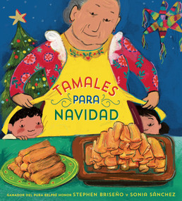 Tamales para Navidad (Tamales for Christmas Spanish Edition) by Stephen Briseño, Sonia Sánchez, Maria Correa, 9780593897522