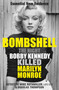 Bombshell (The Night Bobby Kennedy Killed Marilyn Monroe) by Mike Rothmiller, Douglas Thompson, 9781913543624