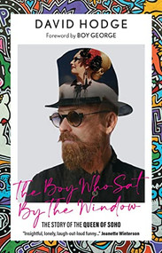 The Boy Who Sat by the Window (The Story of the Queen of Soho) by David Hodge, Boy George, 9781914451744