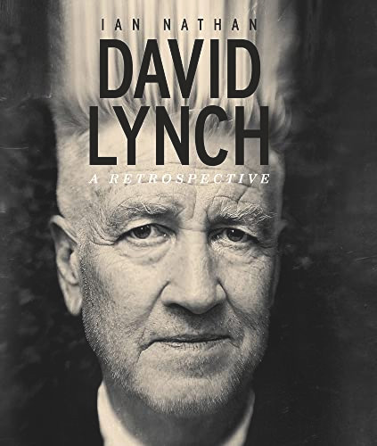 David Lynch (A Retrospective) by Ian Nathan, 9781786751270