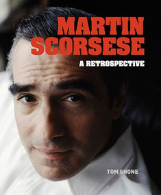 Martin Scorsese (A Retrospective) by Tom Shone, 9781786750372