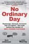 No Ordinary Day (Espionage, betrayal, terrorism and corruption - the truth behind the murder of WPC Yvonne Fletcher) by John Murray, Johnson, Matt, 9781802471441