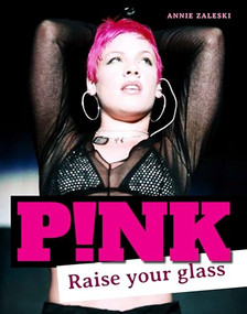 Pink (Raise Your Glass) by Annie Zaleski, 9781786751263