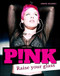 Pink (Raise Your Glass) by Annie Zaleski, 9781786751263