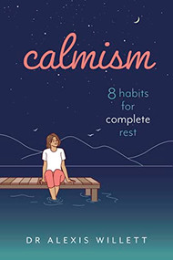 calmism (8 habits for complete rest) by Alexis Willett, 9781786750716
