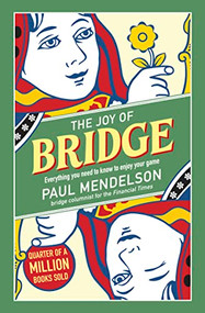 The Joy of Bridge (Everything you need to know to enjoy your game) by Paul Mendelson, 9781786751379