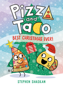 Pizza and Taco: Best Christmas Ever! ((A Graphic Novel)) - 9780593703496 by Stephen Shaskan, 9780593703496