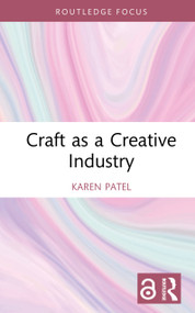 Craft as a Creative Industry by Karen Patel, 9781032294667