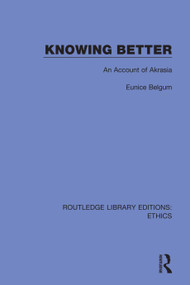 Knowing Better (An Account of Akrasia) - 9780367476441 by Eunice Belgum, 9780367476441