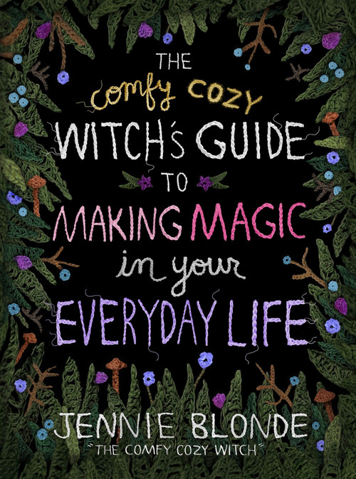 The Comfy Cozy Witch's Guide to Making Magic in Your Everyday Life by Jennie Blonde, 9780063375925